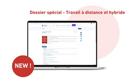 Découvrez notre nouveau dossier spécial sur le travail à distance et hybride